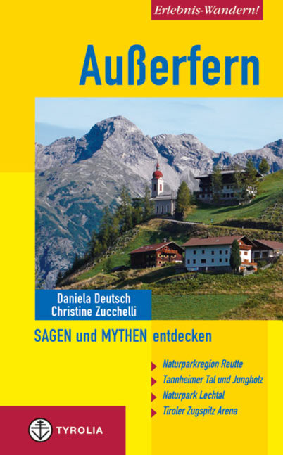 Erlebnis-Wandern! Au&szlig;erfern - Sagen und Mythen entdecken - Christine Zucchelli, Daniela Deutsch