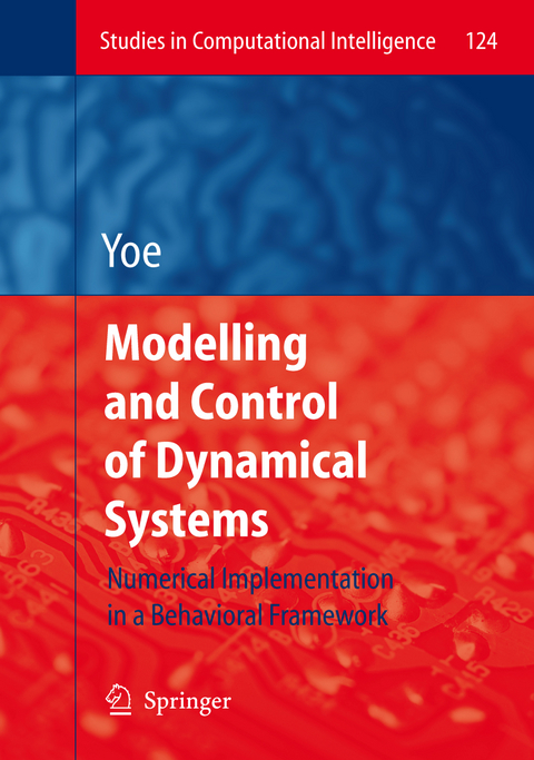 Modelling and Control of Dynamical Systems: Numerical Implementation in a Behavioral Framework - Ricardo Zavala Yoe