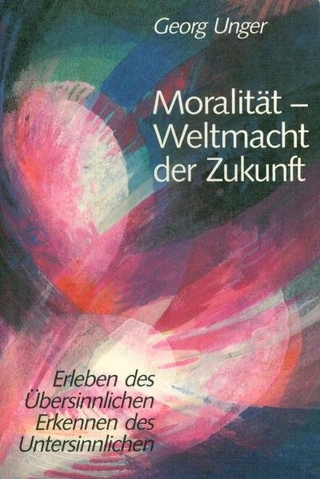Moralität – Weltmacht der Zukunft