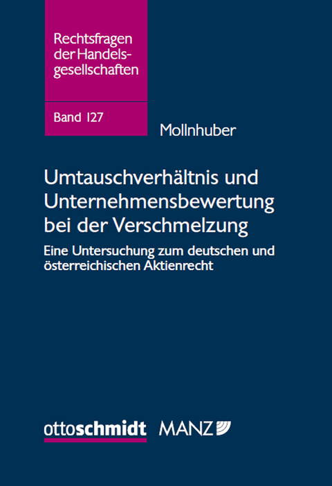 Umtauschverh&auml;ltnis und Unternehmensbewertung bei der Verschmelzung - Thomas Mollnhuber