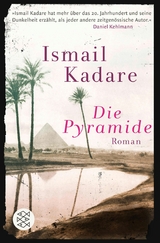 Die Pyramide - Ismail Kadare