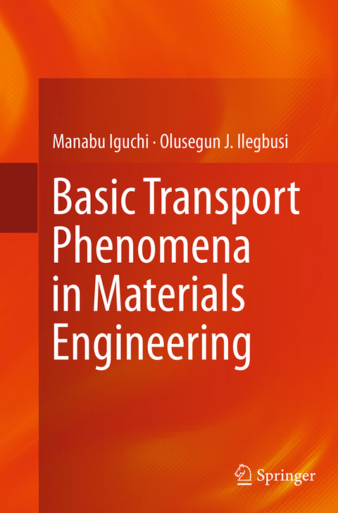 Basic Transport Phenomena in Materials Engineering - Manabu Iguchi, Olusegun J. Ilegbusi