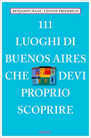 111 luoghi di Buenos Aires che devi proprio scoprire