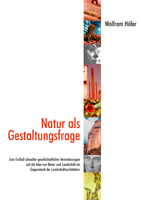 Natur als Gestaltungsfrage - Wolfram H&ouml;fer