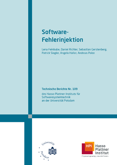 Software-Fehlerinjektion - Lena Feinbube, Daniel Richter, Sebastian Gerstenberg, Patrick Siegler, Angelo Haller, Andreas Polze