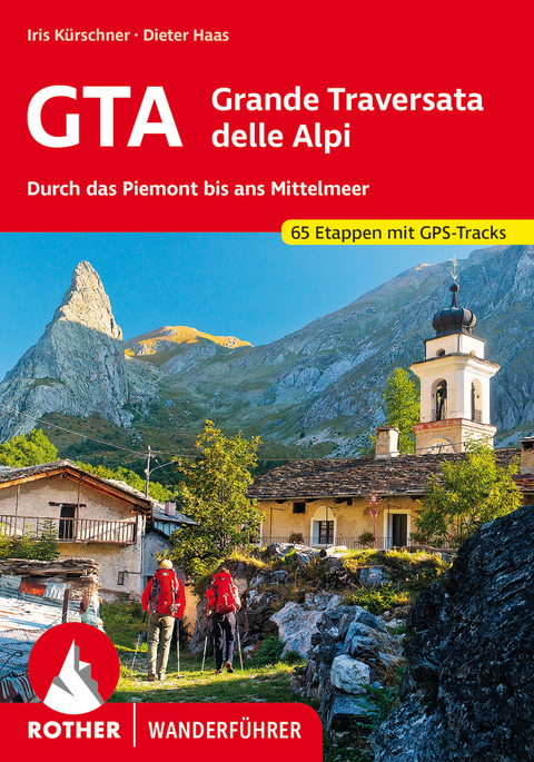 GTA &ndash; Grande Traversata delle Alpi - Iris K&uuml;rschner, Dieter Haas
