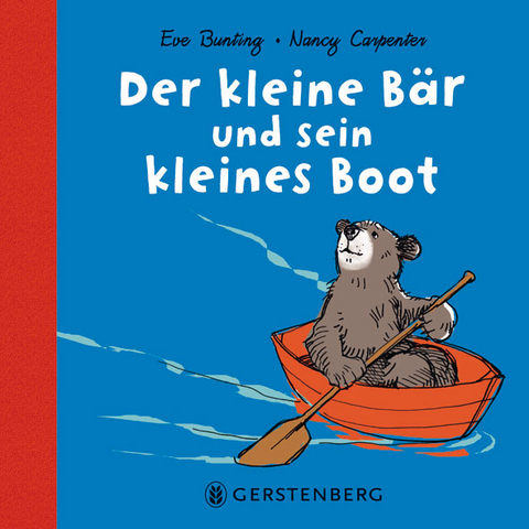 Der kleine B&auml;r und sein kleines Boot - Eve Bunting, Nancy Carpenter