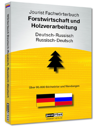 Jourist Fachwörterbuch Forstwirtschaft und Holzverarbeitung Russisch-Deutsch, Deutsch-Russisch