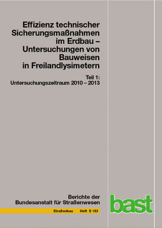 Effizienz technischer Sicherungsmaßnahmen im Erdbau - Untersuchungen von Bauweisen in Freilandlysimetern