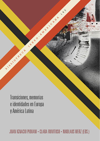 Transiciones, memorias e identidades en Europa y Am&eacute;rica Latina - 