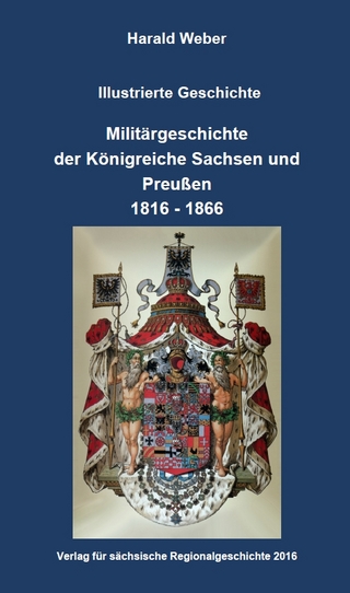 Militärgeschichte der Königreiche Sachsen und Preußen 1816-1866
