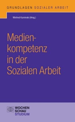 Medienkompetenz in der Sozialen Arbeit - 