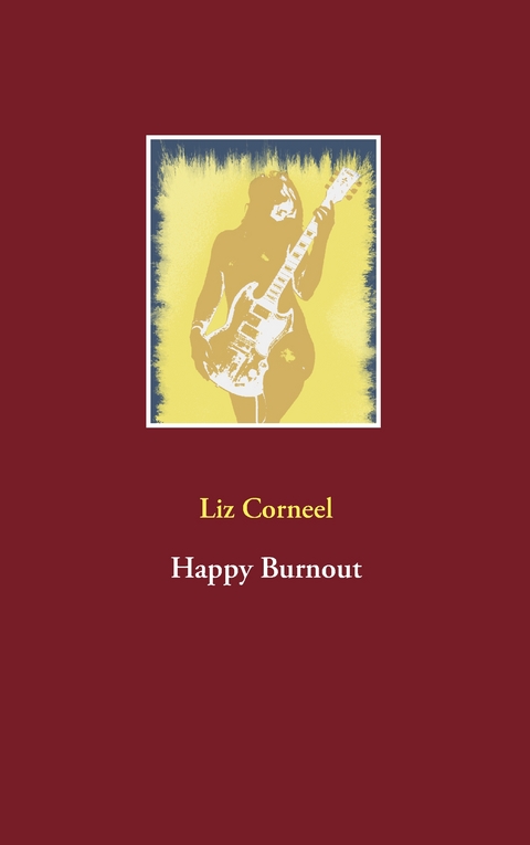 Happy Burnout - Liz Corneel