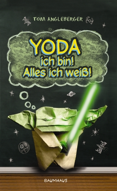 Yoda ich bin! Alles ich wei&szlig;! - Tom Angleberger