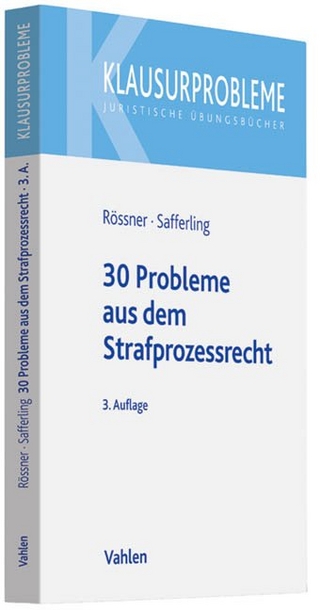 30 Probleme aus dem Strafprozessrecht