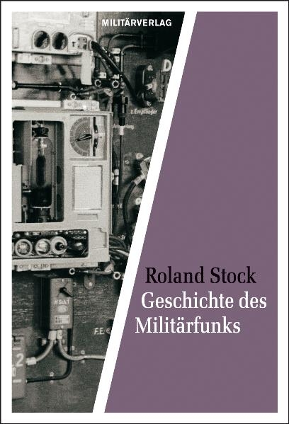 Geschichte des Milit&auml;rfunks - Roland Stock
