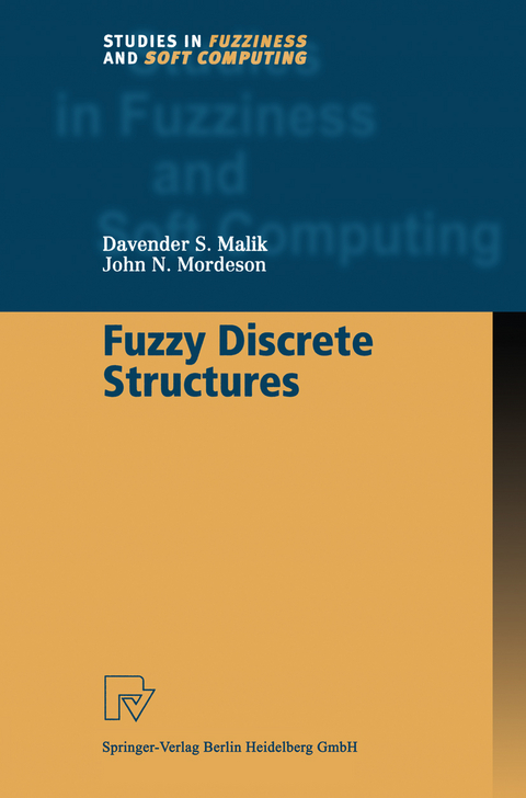 Fuzzy Discrete Structures - Davender S. Malik, John N. Mordeson