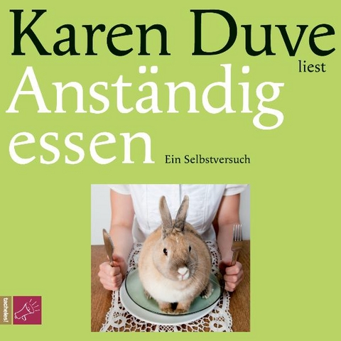 Anst&auml;ndig essen - Karen Duve