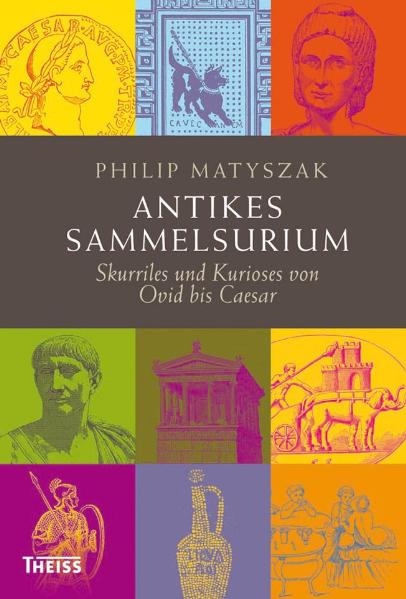 Antikes Sammelsurium - Philip Matyszak