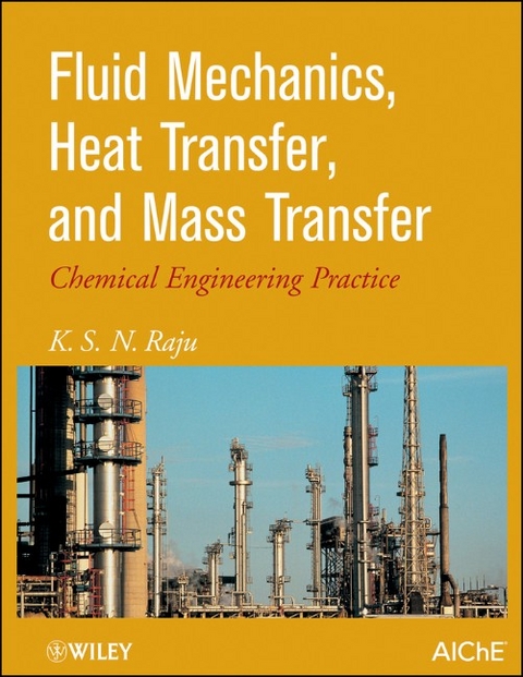 Fluid Mechanics, Heat Transfer, and Mass Transfer - K. S. Raju