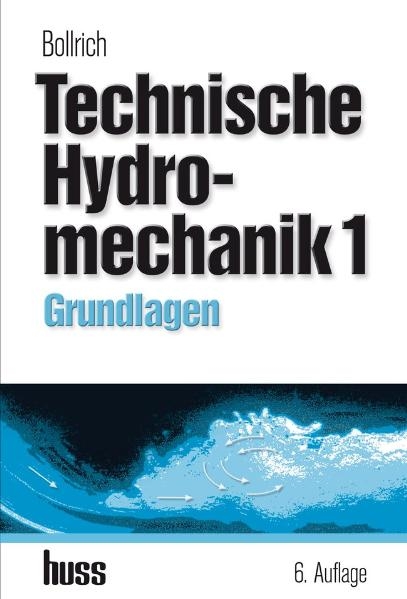 Technische Hydromechanik 1 - Gerhard Bollrich
