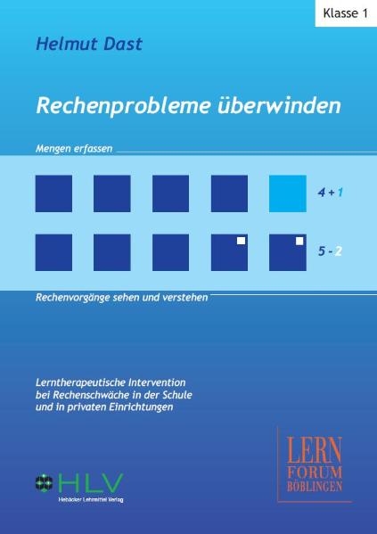 Rechenprobleme &uuml;berwinden Mengen erfassen, Rechenvorg&auml;nge sehen verstehen. F&uuml;r die Grundschule und die Lerntherapeutische Praxis. Lehrplan&uuml;bergreifendes Integrations und Differenzierungsmaterial Deutschland, &Ouml;sterreich, Schweiz S&uuml;dtirol - Helmut Dast