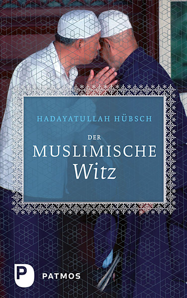 Der muslimische Witz - Hadayatullah H&uuml;bsch