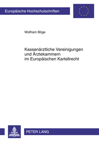 Kassenaerztliche Vereinigungen und Aerztekammern im Europaeischen Kartellrecht