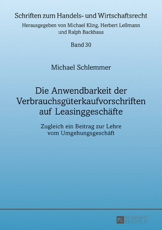 Die Anwendbarkeit der Verbrauchsgueterkaufvorschriften auf Leasinggeschaefte