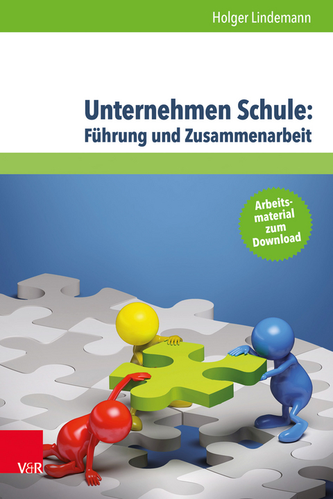Unternehmen Schule: F&uuml;hrung und Zusammenarbeit - Holger Lindemann