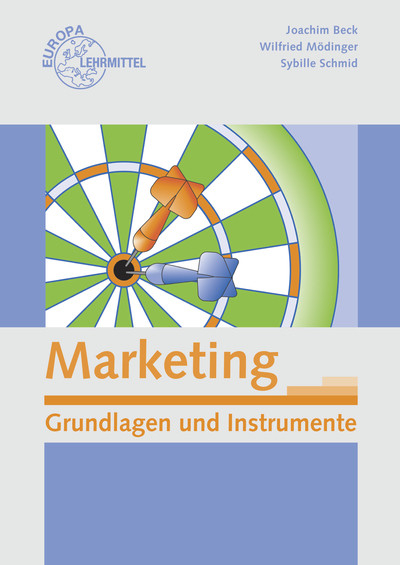 Marketing - Grundlagen und Instrumente - Joachim Beck, Wilfried M&ouml;dinger, Sybille Schmid