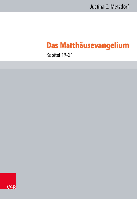 Das Matth&auml;usevangelium - Justina Metzdorf