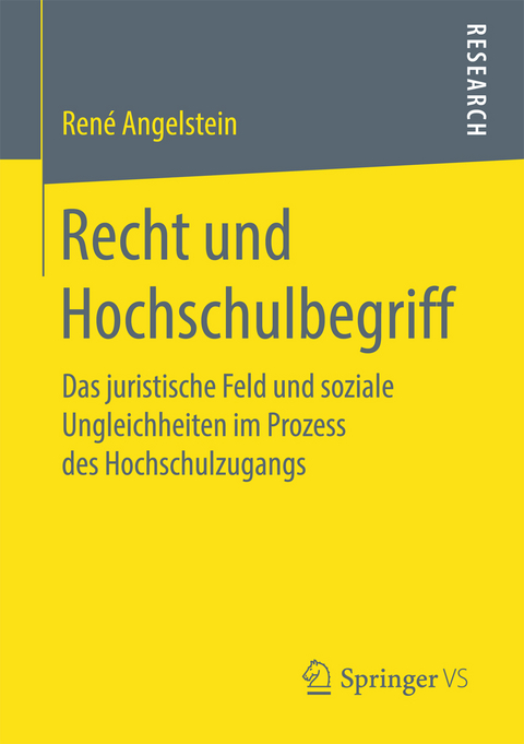 Recht und Hochschulbegriff - Ren&eacute; Angelstein