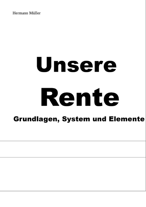 Unsere Rente - Hermann M&uuml;ller
