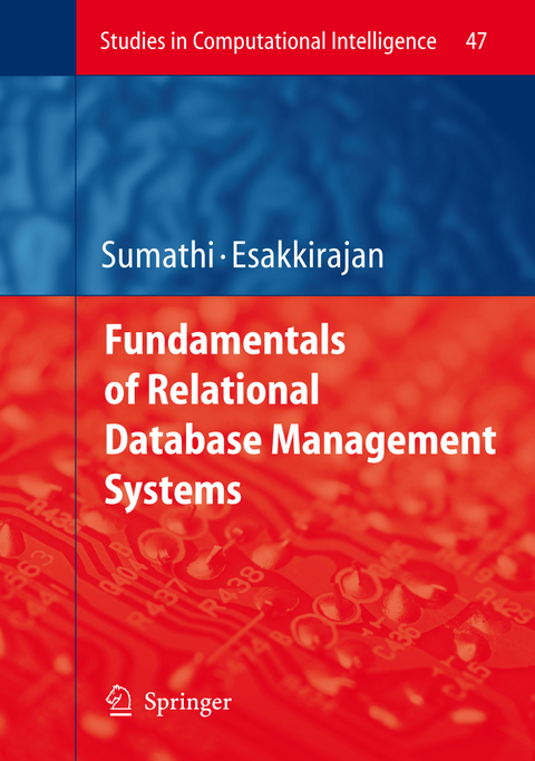 Fundamentals of Relational Database Management Systems - S. Sumathi, S. Esakkirajan