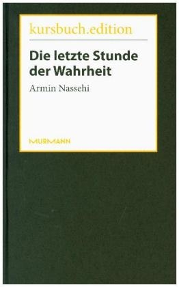 Die letzte Stunde der Wahrheit - Armin Nassehi
