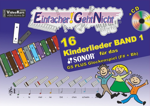 Einfacher!-Geht-Nicht: 16 Kinderlieder BAND 1 &ndash; f&uuml;r das SONOR GS PLUS Glockenspiel (F#+Bb) mit CD - Martin Leuchtner, Bruno Waizmann
