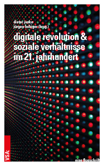 Digitale Revolution und soziale Verh&auml;ltnisse im 21. Jahrhundert - Gerhard Banse, Wolfgang F. Haug, Thomas Kuczynski, Stefan Meretz, Gisela Notz, Thomas Wagner