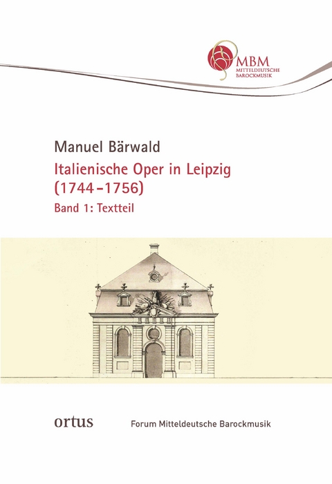 Italienische Oper in Leipzig (1744-1756) - Manuel B&auml;rwald