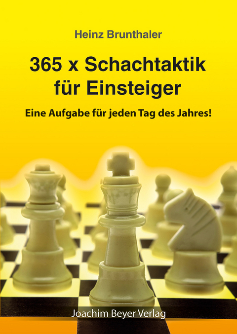 365 x Schachtaktik für Einsteiger - Heinz Brunthaler