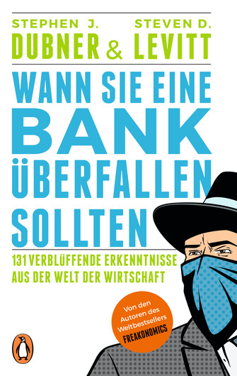 Wann Sie eine Bank &uuml;berfallen sollten - Stephen J. Dubner, Steven D. Levitt