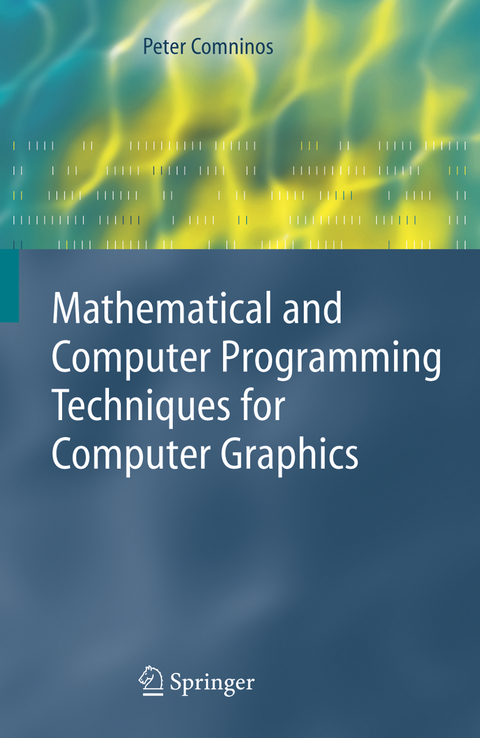 Mathematical and Computer Programming Techniques for Computer Graphics - Peter Comninos