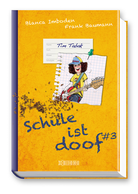 Schule ist doof drei - Tim Tabak - Blanca Imboden, Frank Baumann