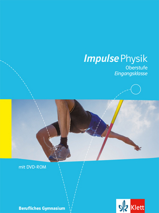 Impulse Physik Oberstufe Eingangsklasse. Ausgabe Berufliches Gymnasium