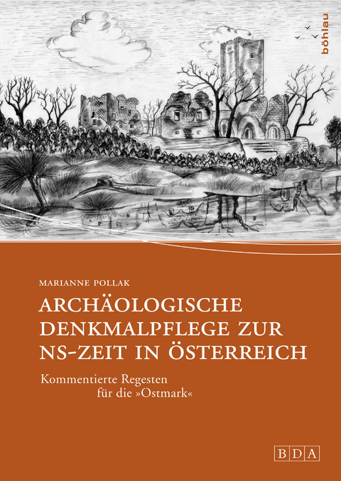 Arch&auml;ologische Denkmalpflege zur NS-Zeit in &Ouml;sterreich - Marianne Pollak