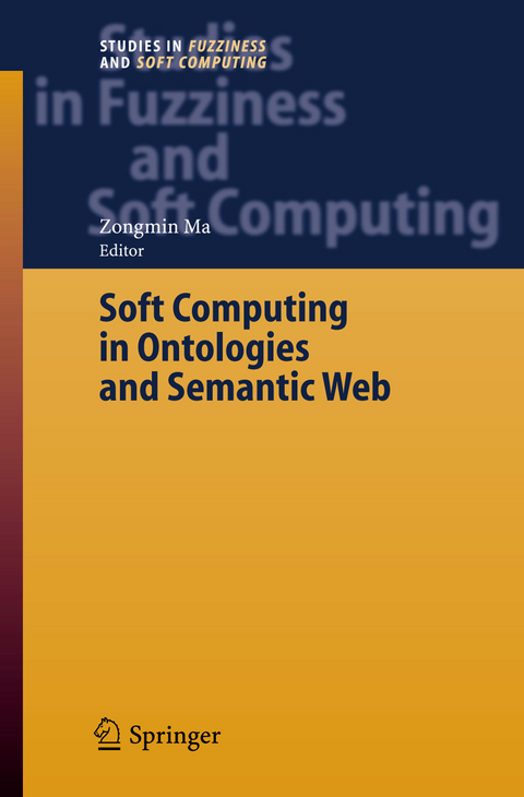 Soft Computing in Ontologies and Semantic Web - 