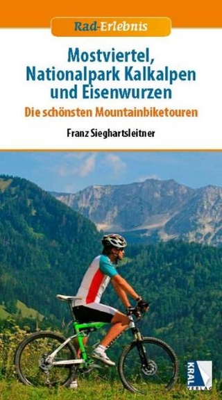 Mostviertel, Nationalpark Kalkalpen und Eisenwurzen