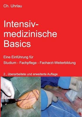Intensivmedizinische Basics - Christoph Uhrlau