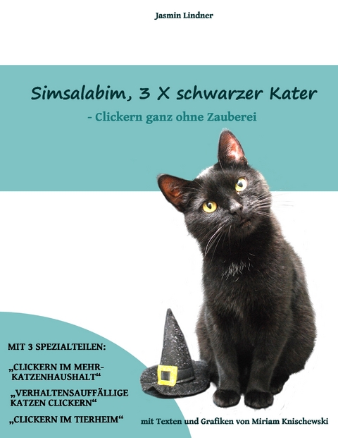 Simsalabim, 3 x schwarzer Kater - Jasmin Lindner, Miriam Knischewski