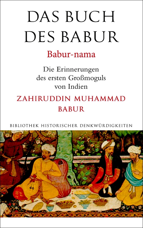 Das Buch des Babur - Zahiruddin Muhammad Babur